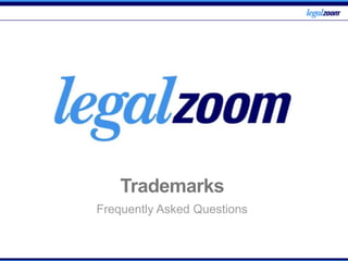 Trademarks
Frequently Asked Questions
 