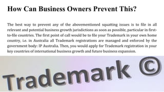 How Can Business Owners Prevent This?
The best way to prevent any of the abovementioned squatting issues is to file in all...