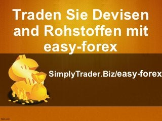 Traden Sie Devisen
and Rohstoffen mit
    easy-forex
    SimplyTrader.Biz/easy-forex
 
