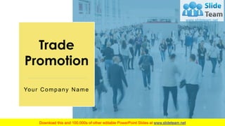 Your Company Name
Trade
Promotion
 