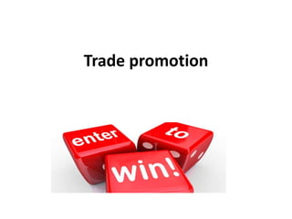 Trade promotion
 