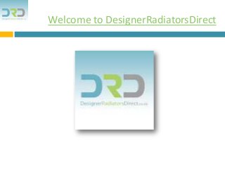 Welcome to DesignerRadiatorsDirect
 