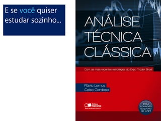 E se você quiser
estudar sozinho...
 