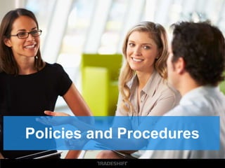 1. Policies and Procedures
Implement standard policies and procedures for:
• Accounting
• Coordination
• Communication
• Checklists
Key Point:
Communication!
 