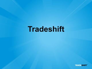 Tradeshift
 