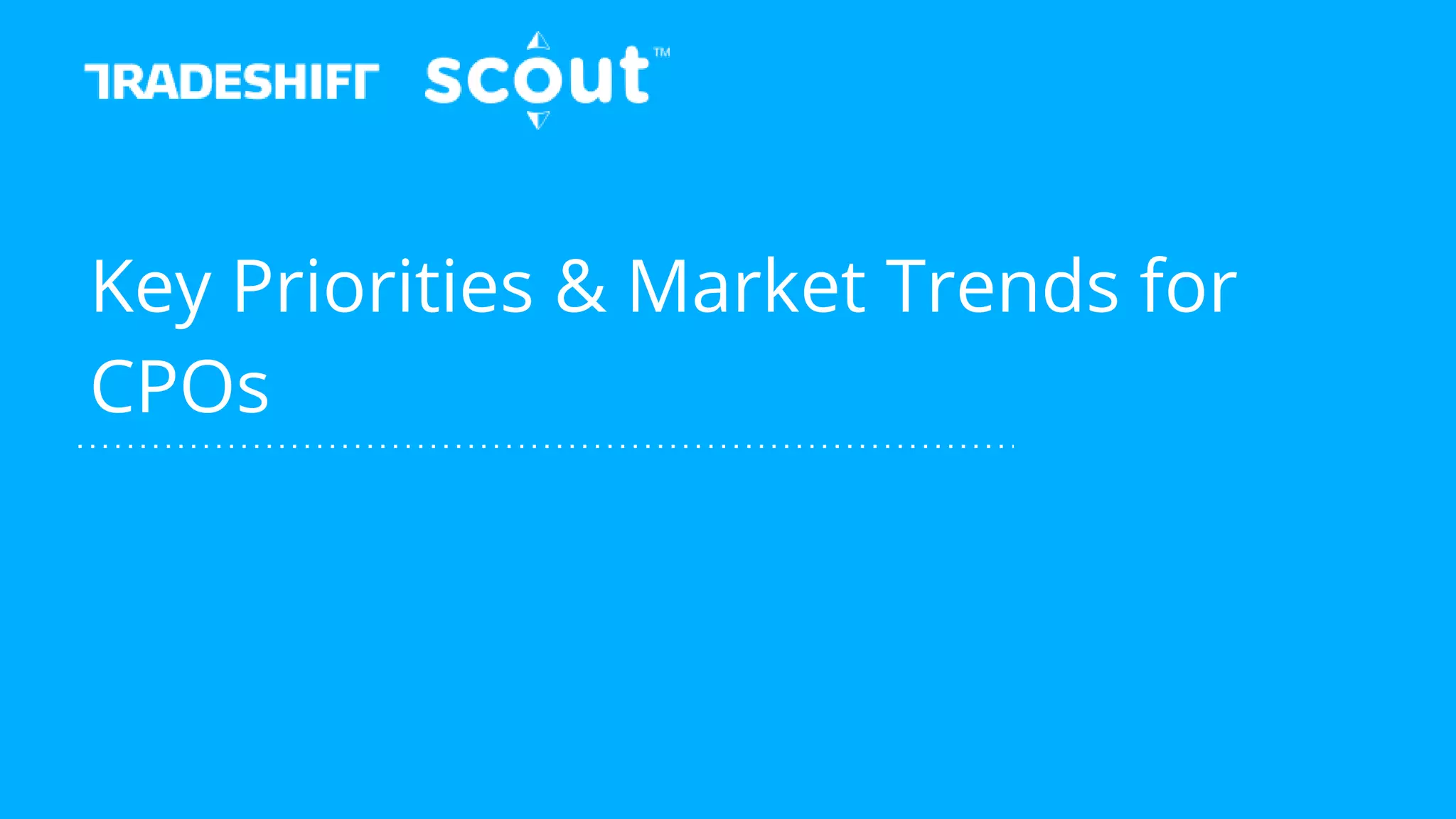 | Confidential
Key Priorities & Market Trends for
CPOs
Date:
 