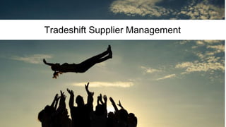 Tradeshift Supplier Management
 