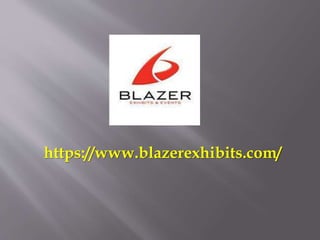 https://www.blazerexhibits.com/
 