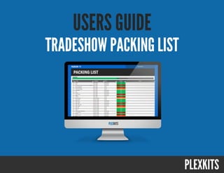 TRADESHOW PACKING LIST
USERS GUIDE
 