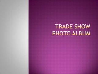 Trade Show Photo Album 