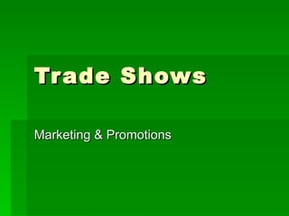 Trade Shows  Marketing & Promotions  