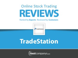 TradeStation
Online	
  Stock	
  Trading	
  
 