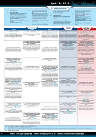 April 13th, 2011


              7:30          Coffee & registration                                                          9:30          assessing Key Factors Shaping the Future Of the                                              talk to hear what the FSA is planning for you and for your customers                          Get Roger’s insight on what the economy is likely to do in the near
                                                                                                                         Equities trading Industry: adjusting to the New                                              and partners. Find out how MiFID 2 is likely to be developing and                             future and how it will impact everything from your business, your
              8:30          Chair’s Welcome address                                                                      Normal                                                                                       what its real impact is on your business.                                                     trading desk to the price of your house.
                            Andrew Silverman, Managing Director, Morgan Stanley                                          Kevin Cronin, Global Head of Equity Trading, Invesco                           10:30         Networking Morning Coffee                                                       12:15         Panel Discussion: How Will Effective and Efficient
                            Andrew Silverman is a Wall Street veteran with over 27 years of                              Every broker, buy side trader and exchange agrees on one thing – the
                            experience in cash, algorithmic and electronic trading. He is currently                                                                                                                                                                                                                 regulation Drive Change Within the Industry -
                                                                                                                         industry is changing direction and is readjusting to the “new normal”          11:00         Keynote Guest address                                                                         Challenges and Opportunities
                            Managing Director and Global Co-head of Morgan Stanley Electronic                            of the post crisis environment. What are the factors shaping the
                            Trading (MSET). In this role, Andrew oversees sales and distribution for                                                                                                                  Garth Ritchie, Global Head of Equities, Deutsche Bank                                         Brian Mitchell, COO, Investment Division, Gartmore
                                                                                                                         trading strategies of the buy side desks? Will they change their core
                            MSET globally. With his experience and expertise Andrew is an ideal                          practices and requirements? Join this keynote address to hear from                                                                                                                         Robert Boardman, Managing Director, ITG
                            chairman for this keynote opening session.
                                                                                                                                                                                                        11:30         Outlook For the Economy and Its Impact On Financial
                                                                                                                         one of the most influential heads of trading in the industry.                                Markets                                                                                       Tim Rowe, Manager, Trading Platforms and Settlement
                                                                                                                                                                                                                                                                                                                    Policy, Financial Services Authority
              9:00          What Opportunities and Challenges Will We Face In                              10:00         Outlining the Current & Future Strategy For Securities                                       Roger Bottle, Managing Director, Capital Economics
                                                                                                                                                                                                                                                                                                                    Maria-Teresa Fabregas-Fernandez, DG Markt, Securities
                            the Short, Medium and Long term and What Can We                                              Markets regulation                                                                           One of the City’s best-known economists, Roger Bootle specialises
                                                                                                                                                                                                                                                                                                                    Markets, EU
                            Do about It?                                                                                 Alexander Justham, Director of Markets, Financial
                                                                                                                                                                                                                      in macroeconomics and the economics of the property market. He
                                                                                                                                                                                                                      was formerly Group Chief Economist of HSBC and, under the previous                            Karel Lanoo, Chief Executive Officer, Centre For
                            Senior Executive From Barclays Capital                                                       Services Authority                                                                                                                                                                         European Policy Studies
                                                                                                                                                                                                                      Conservative government, he was appointed one of the Chancellor’s
                                                                                                                         As this agenda is going to press, the first preview of MiFID 2 is                            panel of Independent Economic Advisers, the so-called “Wise Men”.                             Lisa Dallmer, COO European Cash Markets, NYSE
                                                                                                                         coming from the EU. The entire industry awaits its verdict. Join this                                                                                                                      Euronext




                                    StrEaM 1                                                                     StrEaM 2                                                                        StrEaM 3
        14:30 assessing the real risk Of a Flash Crash &                            14:30 Customising Your algos to achieve Maximum                                14:30 Evaluating Key Criteria For Broker review &                            14:30 Changing the Way the Markets Work & the Way                                14:30 assessing How trading Strategies Impact
                 How You Could Prepare For It                                                  Performance On Each trade                                           Selection: How Is the Changing trading Landscape                            they are regulated: What Could & Needs to Be Done?                                  Investment Style & Vice Versa – Dealing With
         Robin Griffiths, Strategist, Fund Manager, Cazenove                              Nick Nielsen, Head of Trading, Marshall Wace                              Impacting Your Broker Management Strategies?                                           Ruben Lee, CEO, Oxford Finance Group                                  Different Fund Managers & Investment Strategies
                           Capital Management                                      This case study will assess how you can use multiple algos to execute        Huw Gronow, Head Trader, Principal Global Investors                              The efficiency, safety, and soundness of financial markets depend on         Christopher Rice, Senior Managing Director, State Street
      At present most equity markets are rising. But they are of course in the     one trade. Every stage of the trade can have its own algo! Want to know         One of the main concerns of every buy side trader is the quality and        the operation of core infrastructure--exchanges, central counter-parties,                                 Global Advisors
     strong season of the year (late October to late May). Robin Griffiths will                               more, join this talk.                                price of their broker. Your broker review process will directly impact      and central securities depositories. How these institutions are governed        Your internal customers expect best execution and prices for each trade.
     examine the probability of another Flash Crash happening to us and how                                                                                       the overall performance of your desk, the profit margins and the final        critically affects their performance. Yet, despite their importance, there     Some fund managers get heavily involved in setting the trading strategy,
                             you could prepare for it.                                                                                                          bonus structure. If you are a broker, then finding out how your customers       is little certainty, still less a global consensus, about their governance.   some leave all up to you. Join this talk to find out what impact trading has
                                                                                                                                                                    appraise you is imperative! Join this case study to hear one view.            Join this presentation for some innovative ideas and a good debate.         on fund managers and how fund managers end up influencing your trading
                                                                                                                                                                                                                                                                                                                               patterns. This case study is bound to produce new ideas for gaining even
                                                                                                                                                                                                                                                                                                                                                      better control of each trade.

                                                                                  15:00 Unconventional Perspective: How Is Low Latency                                                                                                          15:15 Panel Discussion: repositioning Your trading                                 15:00 Panel Discussion: the role & Impact Of
                                                                                  Likely to Impact Your Business, Your trading Decisions                                                                                                       Strategy to adjust to MiFID 2: Products, relationships                                 Portfolio algos On Your trading Strategy
                                                                                                & the Market Landscape?                                                                                                                                      & Partnership Positioning                                        Lee Bray, Senior Trader, JP Morgan Asset Management
                                                                                   The demand for low latency services has soared in the last 12 months                                                                                                 Christian Katz, CEO, SIX Swiss Exchange                                      Nick Nielsen, Head of Trading, Marshall Wace
                                                                                     with premium routes knocking microseconds of each other to gain                                                                                                           Rainer Riess, Managing Director,                                 Matthew Rowley, Head of Quantitative Trading US, CA
                                                                                    an advantage. This presentation looks at what’s behind low latency,                                                                                                                Deutsche Boerse                                                                      Cheuvreux
                                                                                    assesses the sustainability of the model and trends forward a world                                                                                           This debate is designed to give you an opportunity to discuss and             Minimising the risks involved in portfolio trading is a fast-evolving
            15:00 Networking & Coffee In the Exhibition                           where the inefficiency of geography, time to decision and processing are              15:00 Networking & Coffee In the Exhibition                             debate the most pressing issues and challenges MiFID 2 presents to               art. The buy-side desk structure can influence the way the risk of
                                                                                   optimised. The presentation will also seek to draw parallels from other                                                                                      your business. The discussion will be structured to give you time and
        Join hundreds of solution providers, partners and peers for some of                                                                                         Join hundreds of solution providers, partners and peers for some of                                                                                          a portfolio trade is managed. If a rebalance is split up according
                                                                                         trading markets and predict likely future market trajectories                                                                                                  opportunity to voice your opinion and ask questions.
       the best networking in the world of trading and trading technologies.                                                                                       the best networking in the world of trading and trading technologies.                                                                                          to trader’s responsibilities, there can be significant unintended
         Thousands of buy side traders, sell side brokers, exchanges and                           Matthew Finnie, CTO, Interoute                                    Thousands of buy side traders, sell side brokers, exchanges and                                                                                          consequences. Other complexities of the trading process such as cash
      technology providers will be expecting to see you at TradeTech 2011.                                                                                        technology providers will be expecting to see you at TradeTech 2011.                                                                                         management or even shortterm alpha can create unexpected results.
                                                                                                                                                                                                                                                                                                                              Portfolio managers often don’t understand why their estimated trading
                                                                                                                                                                                                                                                                                                                               costs bear no resemblance to realised trading costs. Join this debate
                                                                                                                                                                                                                                                                                                                                to hear the latest thinking on portfolio trading. Get armed with the
                                                                                                                                                                                                                                                                                                                                             successful strategies to take to your desk.




       15:45 Panel Discussion: Practical Ways to Evaluate                                                                                                                 15:30 Presentation title to Be Confirmed                                                                                                             15:30 Panel Discussion: New approaches to Moving
           the Quality Of Liquidity In Different Venues                                                                                                              Rob Passarella, VP and MD of Institutional Markets,                                                                                                        Your Desk towards Cross-asset trading: Practical
               Toby Bayliss, Co-Head of Trading, Europe,                                                                                                                               Dow Jones                                                                                                                                                realities & rOI
                             Sanford C. Bernstein                                                                                                                                                                                                                                                                                Vincent Moojer, Investment Manager, Head of Equities
      Sylvia Carrasco, Investment Management Partner, Alion                                                                                                                                                                                                                                                                                               Trading, PGGM
                                      Capital                                                                                                                                                                                                                                                                                     Christoph B. Mast, Managing Director Global Head of
          Matthew Collis, Head of Trading, Brewin Dolphin                                                                                                                                                                                                                                                                                Trading, RCM, Allianz Global Investors
        Gavin Little Gill, Head of Asset Management Strategy,                                                                                                                                                                                                                                                                    Stuart Grant, Financial Services Business Development
                                     Linedata                                                                                                                                                                                                                                                                                                           Manager, Sybase
                                                                                          15:30 Networking & Coffee In the Exhibition                               16:00 Examining the New types of Smart Order                                      16:00 Networking & Coffee In the Exhibition
        Your boss, your fund manager and your investor don’t want you to                                                                                                                                                                                                                                                                 Philippe Buhannic, CEO, TradingScreen
      trade with toxic or unknown liquidity. Are you sure you are evaluating          Join hundreds of solution providers, partners and peers for some of         routers – What Can they Do For You & How Can You                                Join hundreds of solution providers, partners and peers for some of
                                                                                                                                                                                                                                                                                                                                     Martin Henning, Head of Trading, Kapitalanlage-
     the liquidity in different venues correctly and efficiently? What are your      the best networking in the world of trading and trading technologies.             Best Keep Control Of their Performance?                                   the best networking in the world of trading and trading technologies.
                                                                                                                                                                                                                                                                                                                                             Gesellschaft, BNY Mellon Service
     peers from other buy side firms doing to avoid toxic and non favourable           Thousands of buy side traders, sell side brokers, exchanges and                                                                                             Thousands of buy side traders, sell side brokers, exchanges and
                                                                                                                                                                   Victor Lebreton, Managing Director, Quant Hedge Juan                                                                                                         Cross asset trading is finally becoming mainstream. Everyone wants
                        liquidity? Join this panel to find out.                     technology providers will be expecting to see you at TradeTech 2011.                                                                                        technology providers will be expecting to see you at TradeTech 2011.
                                                                                                                                                                     Carlos Nieto, Founding Partner, Index Intelligence                                                                                                         to hedge for currency, while also trading fixed income on an equities
                                                                                                                                                                               Bradley W. Duke, Managing Director,                                                                                                            trading desk. Are you implementing the most successful ideas for your
                                                                                                                                                                                       Knight Capital Europe                                                                                                                  multi-asset trading. Hear from the pioneers. They have been trading on
                                                                                                                                                                   When the time comes to spend more money on smart order routers                                                                                              a multi-asset basis for a while. They know the algos, the TCA and the
                                                                                                                                                                   you will be reluctant to invest without seeing clear benefits, results                                                                                        best execution tricks you need on your desk to achieve top results.
                                                                                                                                                                   and advantages. This panel discussion is looking into the future of
                                                                                                                                                                 SORs. It will debate the different new approaches to building and using
                                                                                                                                                                  SORs. Find out the latest and most innovative strategies and ideas for
                                                                                                                                                                                                SORs here.

      16:15 Panel: Giving the Buy Side Exactly What they                                                                                                           16:30 Panel Discussion: Evaluating the Opportunity                            16:00 trading Strategies: Collaboration, Complexity,
      Need through a Customised approach to Execution                                                                                                              For trading In Emerging Markets – Focus On Fast &                                               & Connectivity
         Brian Mitchell, COO, Investment Division, Gartmore                                                                                                                      Efficient Market access                                              Jonathan Morton, VP of Product Marketing, IPC
       Rafael Molinero, CEO, Molinero Capital Management LLP                                                                                                     Adam Majerowski, Head Dealer, BZ WBK AIB Investment                             Today’s regulatory and competitive pressures are driving the need for
         Rob Shapiro, Global Head Of Trading And Execution                        16:15 Panel Discussion: Measuring the Health Of Your                                   Fund Corporation Senior Executive, Otkritie                            increased collaboration in the high touch trading arena and a need for              16:00 Networking & Coffee In the Exhibition
                   Consulting, Bloomberg Tradebook                                               trading Infrastructure                                              Roman Lokhov, CEO, Otkritie Securities Limited                              low latency, reliable connectivity on the low touch trading side. This         Join hundreds of solution providers, partners and peers for some of
          Ian Domowitz, Managing Director – Global Head of                                                                                                         Zina Psiola, Head of Emerging Markets, Clariden Leu                            session will provide an overview of the evaluation criteria that firms       the best networking in the world of trading and trading technologies.
                                                                                         Rob Lane, Markets Manager Electronic Trading,
      Analytical Products & Research, Investment Technology                                                                                                                                                                                          should employ when selecting a financial services-focused                   Thousands of buy side traders, sell side brokers, exchanges and
                                                                                                           Interactive Data                                       The risk is probably higher, but the potential returns are also greater.
                                      Group                                                                                                                                                                                                                               connectivity vendor.                                technology providers will be expecting to see you at TradeTech 2011.
                                                                                           Visit www.tradetecheurope.com for more information                     This panel discussion will assemble experts to give you insight and
      Customising every buy side trade is quickly gaining momentum among                                                                                           successful strategies for accessing and trading emerging markets.
       both buy side and the brokers. This panel is designed to discuss the
     exact requirements of the buy side and how to best take advantage of the
                       different options for customisation.

     16:50 trading Strategies: Collaboration, Complexity, &                                                                                                                                                                                     16:40 Overview Of MiFID: What Worked, What Didn’t                                 16:30 adapting Your trading Desk Strategies to
                         Connectivity                                                                                                                                                                                                                      & taking It to the Next Step                                                 Lower trading Volumes: adjusting
            Jonathan Morton, VP of Product Marketing, IPC                                                                                                                                                                                            Karel Lanoo, Chief Executive Officer, Centre For                                         to the “New Normal”
       Today’s regulatory and competitive pressures are driving the need for                                                                                                                                                                                      European Policy Studies                                         Matthew Collis, Head of Trading, Brewin Dolphin
      increased collaboration in the high touch trading arena and a need for                                                                                                                                                                     Join this presentation to hear the view from CEPS on MiFID. By the            Stephane Rougier, Global Structured Solutions Director,
       low latency, reliable connectivity on the low touch trading side. This                                                                                                                                                                  time this conference takes place MiFID 2 will be in full preparation and            Global Investment Solutions Aviva Investors
        session will provide an overview of the evaluation criteria that firms                                                                                                                                                                 implementation stage. Find out what worked and what still needs fixing           Brian Schwieger, Head of EMEA Algorithmic Trading,
     should employ when selecting a financial services-focused connectivity                                                                                                                                                                                                    in MiFID.
                                                                                                                                                                                                                                                                                                                                                BofA Merrill Lynch
                                      vendor.
                                                                                                                                                                                                                                                                                                                                 Charles Henderson, Head of Operations & Dealing,
                                                                                                                                                                                                                                                                                                                                                Invesco Perpetual
                                                                                                                                                                                                                                                                                                                                Jatin Suryawanshi, Head of Global Quant Strategies,
                                                                                                                                                                                                                                                                                                                                              Jefferies International

         17:00 Debating the Future Of the Buy/Sell Side                              17:00 Panel Discussion: Business Models For Best                                                                                                               17:00 Panel Discussion: Debating the Clearing                                 17:00 Buy Side Only roundtable Discussions &
                relationship In SOr technology                                       Execution: How to Win In the Global Market Place                                                                                                             Issue In the Current trading Landscape: Making It                                                 Debates
      Huw Gronow, Head Trader, Principal Global Investors                               While remaining a Successful Local Player                                                                                                                            Profitable & Mitigating risk                                         A series of buy side only roundtable discussions and debates
       Joe Wald, Managing Director, Knight Equity Markets                                              Moderated by: Sungard                                            17:00 Networking & Coffee In the Exhibition                             Clearing is one of the most costly and inefficient parts of the trading        designed to give buy side delegates a chance to network, exchange
           Simo Puhakka, Head of Trading, Pohjola Asset                                     Visit www.tradetecheurope.com for more information                      Join hundreds of solution providers, partners and peers for some of        processes. In addition, you have major risk management issues to deal                    strategies and ideas in a closed door environment.
                               Management                                                                                                                          the best networking in the world of trading and trading technologies.         with. Join this panel to discuss how clearing could be made easier,           This is a unique opportunity for you! Find out if your buy side peers
                                                                                                                                                                     Thousands of buy side traders, sell side brokers, exchanges and                  more efficient and more profitable for all parties involved.            are facing the same challenges as you are. Learn what strategies they
      Mark Goodman, Head of Electronic Services – Europe,
                            Société Générale                                                                                                                      technology providers will be expecting to see you at TradeTech 2011.         Sean Taylor, Director, Financial Intermediaries, Deutsche                             are using to trade in the current fragmented environment.
                                                                                                                                                                                                                                                                                Bank
      Are you sure your SOR is doing exactly what it says on the box? Why
     can’t you have more control over your trades? Join this discussion and                                                                                                                                                                       Nikki Beatie, Head, The Market Structure Practice
                 find out how you can take even better control.                                                                                                                                                                                                Senior executive, NASDAQ OMX
                                                                                                                                                                                                                                                                  Diana Chan, CEO, EuroCCP
                                                                                  17:30 Panel: Examining How algos On Chip technology                             17:20 DEBatE: technology & High Frequency trading
                                                                                    & Low Latency Will affect Your trading Strategy &                                        Will Normalise the Markets
                                                                                              Improve Your trading results                                          Nikki Beatie, Head, The Market Structure Practice
                                                                                     Daniel Sjoberg, VP Strategy, Business Development &                             Ken Yeadon, Managing Partner, Thematic Capital
            17:40 Networking & Coffee In the Exhibition                                                    Marketing, Level 3                                      Michael Levas, Founder and Chief Investment Officer ,
        Join hundreds of solution providers, partners and peers for some of                          Peter Duffy, CTO, Sumerian                                                  Olympian Capital Management
       the best networking in the world of trading and trading technologies.       John Greenan, Global Multi-Asset Connectivity Manager,                        Have you ever been to an Oxford Union style debate? Would you like to
         Thousands of buy side traders, sell side brokers, exchanges and                          BNP Paribas Fortis Investments                                give your views and vote on the motion at the end of the debate? What is
      technology providers will be expecting to see you at TradeTech 2011.                                                                                         your feeling about HFT? Will it kill or make the market of the future?
                                                                                    Software on chip technology used to be an attribute of sophisticated
                                                                                   fire arms and targeting technology. It is now becoming a reality in the
                                                                                  capital markets. You may be good at trading, but it you latency is not up
                                                                                  to it, then your competitors will outsmart you every time. Find out what
                                                                                                              the future holds.


       18:00         Guest Keynote address: Making Decisions, tackling Challenges & Dealing With Your Boss
                     General Sir Mike Jackson (ret), formerly Chief Of The General Staff, UK MOD
                     Three hundred Russian troops in a gesture of solidarity with the Serbs seized control of the airfield. General Clark ordered General Jackson to block the runway to prevent Russian reinforcement. Jackson squared up to him with the famous line: "Sir, I'm not going to start World War Three for you." Sounds interesting? Join this keynote address to find out more.

       19:00         tradetech 2011 Drinks reception


P4                          Phone: +44 (0)20 7368 9465                                                                              Email: tradetech@wbr.co.uk                                                                        Website: www.tradetecheurope.com
 