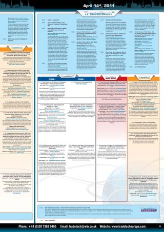 April 14th, 2011


              David Lester, CEO, Turquoise, Director,
              Info Services, London Stock Exchange                                   8:00          Coffee & registration                                                    markets more powerful than politicians? Will             11:00        Morning Coffee & Networking                                          shares traded for a single cent - a fraction of their
              Denzil Jenkins, Director of Regulation,                                                                                                                       the role Sovereigns play in the macro Securities                                                                                           value only minutes before the crash occurred.
              Chi-X Europe                                                           8:30          Chair’s Welcome address John                                             markets continue to escalate? When did we last                        Networking & Coffee In the Exhibition                                The cause of the Flash Crash was a mystery - and
              This panel discussion is without a doubt the most                                    Humphrys, Presenter & Broadcaster,                                       see such direct impact on the capital markets                         Join hundreds of solution providers, partners and                    it remains so. A ‘fat finger’ trade that might have
              popular and controversial on this year’s agenda.                                     BBC                                                                      from our public officials? How are the policies of                    peers for some of the best networking in the world                   caused a huge number of shares to be dumped on
              Everyone has an opinion about MiFID. Everyone                                                                                                                 more developed economies affecting the emerging                       of trading and trading technologies. Thousands of                    the market at a low price - has now been all but
              has concerns about MiFID. Everyone wants answers                       9:00          Dealing With Challenges & Making                                         markets? What does the Equities trader need to                        buy side traders, sell side brokers, exchanges and                   ruled out. So what did happened? Are you ready
              to how MiFID will shape the industry and their                                                                                                                know to adapt to this changing dynamic?                               technology providers will be expecting to see you                    for the next “flash crash”?
                                                                                                   Difficult Decisions In times Of
              business. Join this panel of top level industry                                                                                                                                                                                     at TradeTech 2011.
                                                                                                   Pressure                                                   10:00         European Market Structure, Liquidity                                                                                         12:30         Market Structure Panel Debate: Has
              players as they gaze into the MiFID crystal ball.
                                                                                                   Baroness Eliza Manningham-Buller,                                        and the race to redefine Business                                                                                                          the trading Landscape Become Driven
              Give your feedback, ask direct questions and get                                                                                                                                                                       11:30        Keynote Guest address: Building the
              honest answers from the industry movers and                                          Former Head, MI5                                                         Model Pre Mifid 2                                                                                                                          By random Price Fluctuation & How
                                                                                                                                                                                                                                                  Future For asset Management
              shakers.                                                                             Eliza Manningham-Buller has one of the shortest                          Moderated By Damian Bunce, Managing                                                                                                        Could We Change It?
                                                                                                                                                                                                                                                  Richard Lacaille, Chief Investment
                                                                                                   entries in Who’s Who, as might be expected of the                        Director, Head of Electronic Trading                                  Officer, State Street Global Advisors                                Peter van Kleef, Principal, Lakeview
13:00         Networking Lunch For Delegates &                                                     woman who knows, before even the Government                              Distribution, EMEA, Barclays Capital                                                                                                       Capital Market Services GmbH
                                                                                                   does, the nation’s most sensitive and secret                                                                                                   As Chief Investment Officer, Rick Lacaille has
              Speakers
                                                                                                   intelligence. In 2006, she gave a speech about                                                                                                 responsibility for all the investment management                     Neil Joseph, Vice President,
                                                                                                                                                              10:30         Inside the trader’s Brain: What Makes                                 activity at SSGA, including research and trading.                    Equity Trading, JP Morgan Asset
                                                                                                   the threat of terrorism to the West. Her officers
                                                                                                   were working to contend with some 200 groupings
                                                                                                                                                                            You trade the Way You Do?                                             Join Rick as he presents his views on the changing                   Management
                                                                                                   or networks, totalling over 1,600 identified                             Richard Peterson, Fund Manager,                                       role of the buy side trading desk. Gain a C-level                    Larry Tabb, Founder & CEO, Tabb
                                                                                                   individuals, who were actively engaged in plotting,                      Psychiatrist & Neuroeconomics Expert,                                 perspective on what will be expected of you                          Group
                                                                                                   or facilitating, terrorist acts here and overseas.                       MarketPsych.com                                                       tomorrow and in 3 years time and the strategy and                    Mark Hemsley, CEO, BATS Europe
                                                                                                   “We are aware of numerous plots to kill people                           You may not realise it, but there are biases that                     ideas behind these changes.
                                                                                                                                                                                                                                                                                                                       Daniel Coleman, Head of Client Services
                                                                                                   and to damage our economy. What do I mean                                lay deep within your brain that influence the way
                                                                                                                                                                                                                                     12:00        Flash Crash: What Happened, Why &                                    Business, GETCO
   14:30 Keynote address: Exploiting the Potential                                                 by numerous? Five? 10? No, nearer 30 - that we                           you trade. Unfortunately these biases are what
                                                                                                                                                                            lead you to sometimes making the wrong trading                        How Can We Prevent It In the Future?                                 Following on from the “flash crash” discussion,
   Of the Derivatives renaissance In Order to trade                                                know of. “ So how did she sleep at night? How
                                                                                                                                                                                                                                                                                                                       come join this debate to hear the different
         Innovatively Whilst Generating alpha                                                      did she manage to make the right decisions and                           decisions. But by really understanding how                            Larry Tabb, Founder & CEO, Tabb
                                                                                                                                                                            your brain works, and retraining, you can avoid                                                                                            opinions on the current market structure and its
                                                                                                   outsmart this army of terrorists, bomb plotters                                                                                                Group
    Hear from a prominent Head of equity derivatives about the big                                                                                                                                                                                                                                                     future direction. Many asset managers believe
                                                                                                   and enemies? Join this inspirational talk to learn                       situations where most traders take a wrong turn.                      Everyone recalls clearly the scene of confusion
derivatives revival, where the market is heading, as well as thoroughly                                                                                                                                                                                                                                                that the current pricing models don’t have a future
                                                                                                   just how, and then take some interesting ideas                           Gain expert views into the mind of the market with                    on the afternoon of Thursday 6 May 2010, when
  understanding the challenges that arise from increased regulatory                                                                                                                                                                                                                                                    and things should be changed dramatically. What
                                                                                                   back home.                                                               some of the latest findings from neuroscientists,                     the US stock markets, suddenly and without
                  oversight and clearing transparency.                                                                                                                                                                                                                                                                 is the solution? Is random good or bad? Join this
                                                                                                                                                                            financial practitioners, and psychologists. This                      warning, nosedived. Half of the traders were
             Erik Böss, Global Head of Derivatives,                                  9:30          the return of the Political Economy                                      keynote provides both buy side and sell side asset                                                                                         debate to voice your opinion and consider all
                 RCM Allianz Global Investors                                                                                                                                                                                                     looking at the TV screens to see if there had been                   options for market restructuring.
                                                                                                   Paul Donovan, Managing Director and                                      managers with insights and tools to improve their                     some worldwide catastrophe that had not been
                                                                                                   Global Economist, UBS                                                    decision making in today’s chaotic markets. A                         broadcast yet. The other half were looking behind
                                                                                                                                                                            great opportunity to learn how to take control of                                                                            13:10         Lunch & Networking
                                                                                                   In an environment that is becoming increasingly                                                                                                the computers to see if the cables were plugged
                                                                                                   impacted by geo-political and regulatory events,                         one’s reactions to moves in the market.                               in. Shares in consumer products giant Procter
    15:00 regulation Panel: Getting to Grips With                                                  Paul will address critical questions such as: Are                                                                                              & Gamble alone fell almost 40 per cent. Some
   the Intricacies and repercussions Of Impending
  Derivatives regulation So that the rules Give You
          Opportunities Instead of Challenges
 Find out from the regulators exactly what is in the regulatory pipeline
  and why. How do they expect the markets to respond? What impact
 do they think increased oversight will have on the derivatives trading
  boom? Make sure you take this chance to give them your feedback
and grill them on what they are doing for you to ensure you always will     14:15 Panel Discussion: Strategies For Managing                                  14:15 Powering the Exchanging World                             14:15 Panel Discussion: Managing risk On Your trading                         14:15 Dragon’s Den: Derivatives Electronic toolkit
                   trade equity derivatives efficiently.                       Fund Managers’ Choices Of Best Execution                                                   NYSE Technologies                                     Desk: Systemic risk, trading risk, Currency risk                        If you want to upgrade your derivatives trading desk so that you can take
                           Moderated by:                                        Tom Ungi, Head of Trading, Millenium Capital                                                                                                   Rafael Molinero, CEO, Molinero Capital Management                           advantage of derivatives standardisation imposed by the regulators,
 Anthony Belchambers, Chief Executive Officer, Futures                                                 Partners                                                                                                                                                 LLP                                          then investing in the technology to allow you to trade electronically
               and Options Association (FOA)                                  Kim Johannessen, Chief Technology Officer, GLG                                                                                                  Steven Grady, Head of Global Dealing, Barclays Wealth                        is the next big challenge you face. Our objective is to help you make
María Teresa Fábregas Fernández, Deputy Head, Internal                                                 Partners                                                                                                                                                                                             the right technology decisions. Best-of-breed technology providers
                                                                                                                                                                                                                              Juan Carlos Nieto, Founding Partner, Index Intelligence
    Market and Services DG, European Commission                                                                                                                                                                                                                                                            will present their solutions and you will learn from the questions and
                                                                             You and your fund manager should make a team. Sounds right?                                                                                      Risk has moved to the top of everyone’s agenda. Managing it, means          challenges posed by your peers and competitors. Categories include:
   David Bailey, Manager, OTC Derivatives & Post Trade                        This panel discussion is dedicated to effective fund manager                                                                                   knowing it. Knowing it, means tracking it on a daily basis. Your trading   Order Management System, Execution Management System, Algo’s and
             Policy, Financial Services Authority                             management. It will discuss strategies you can implement to                                                                                    risk is different from your investment risk, but both must be considered                                    Connectivity.
   Diego Valiante, Research Fellow, European Capital                           achieve true best execution without going against your fund                                                                                                                     jointly.
                                                                                 manager’s choices. Find out about the best tactics here.                                                                                                                                                               Rustam Lam, Director, Global Head of Marketing, RealTick
                         Markets Institute
                                                                                                                                                                                                                                                                                                           Dave Cliff, Director UK Large-Scale Complex IT Systems
                                                                           15:00 afternoon Coffee & Networking                                                                                                                         15:00 afternoon Coffee & Networking                                                  Initiative, University of Bristol
                                                                                                                                                                                                                                                                                                                               EMS technology provider:
      15:45 Networking & Coffee In the Exhibition                                                                                                                                                                                                                                                                 Nitin Gambhir, CEO, Tethys Technology, Inc.
  Join hundreds of solution providers, partners and peers for some of
 the best networking in the world of trading and trading technologies.          15:45 Panel Discussion: Understanding EtF                                15:45 Developing an Effective Compliance &                          15:45 Panel Discussion: Developing a trading Strategy                             15:15 Presentation: a European Legislator’s
   Thousands of buy side traders, sell side brokers, exchanges and                        Liquidity and trading                                           Monitoring Strategy On Your trading Desk                              For Different Fund Managers – Different trading                                   Perspective On Derivative Instruments
technology providers will be expecting to see you at TradeTech 2011.                         Bruno Poulin, CEO, Ossiam                                      Chris Simms, COO, Gartmore Investment                                 Methods For Different Investment Strategies                            Dr. Kay Swinburne, Member, Committee on Economic
                                                                               Daan F. Potjer, Managing Partner & Fund Manager,                                                Management                                          Giovanni Beliossi, Managing Partner, FGS Capital                             and Monetary Affairs, European Parliament
                                                                                             Aethra Asset Management                                    Does your desk have the next rogue trader trading under your            Tim Enneking, Chairman, Altima Asset Management                         With a background in capital markets, Kay has been active lobbying the
 16:15 Battle Of the Platforms Debate: Best Practice                             Stephane Rougier, Global Structured Solutions                        management? What if they get out of control and bring down your                David Miller, Equity Dealer, Invesco Perpetual                      EU on the best possible regulatory framework for MiFID II. She will be
    Derivatives Venue Selection For the Buy Side                            Director, Global Investment Solutions, Aviva Investors                    business? The difficulties of monitoring and effectively identifying                                                                              offering you her first-hand insight in to how EU regulation is created and
                                                                                                                                                                                                                              Every fund manager has their own style of investment. This style often
                                                                              Benjamin Fussien, Global Head of ETF Distribution,                     unusual behaviour on your desk are apparent. The solutions are not.                                                                                  how market participants can better communicate with politicians and
                       Introducing Competition                                                                                                                                                                                 determines, limits or enables your trading style. What are the factors
                                                                                                    Société Générale                                    Hear this case study to find out one solution to the problem.                                                                                                                   regulators.
           Natan Tiefenbrun, Commercial Director,                                                                                                                                                                                to consider? Have you come to a perfect equilibrium between the
       Turquoise-London Stock Exchange Group                                 Michael Levas, Founder and Chief Investment Officer,                                                                                              investment style of your fund manager and your trading style? If not,
                                                                                          Olympian Capital Management                                                                                                          then this session will share some insights into balancing investment
Find out how already established and new equity derivatives platforms
                                                                              Liquidity is a word that pops up often in the markets, but what it                                                                              and trading strategies to achieve maximum returns and minimise cost
 are distinguishing themselves and assess which one is best in class                                                                                                                                                                                                                                           15:45 Networking & Coffee In the Exhibition
                                                                             means for ETFs isn’t necessarily what it means for other types of                                                                                                               of trading.
 for you to deliver value, increase efficiency, improve liquidity, bring
 standardisation as well as transparency for achieving best execution.                          securities and asset classes.                                                                                                                                                                              Join hundreds of solution providers, partners and peers for some of
                                                                             A common assumption is that an ETF’s liquidity is determined by                                                                                                                                                              the best networking in the world of trading and trading technologies.
                 Followed by the panel discussion                                                                                                                                                                                                                                                           Thousands of buy side traders, sell side brokers, exchanges and
           Natan Tiefenbrun, Commercial Director,                          its trading volume, but that isn’t necessarily so. The trading volume
                                                                           is more of an indicator of a funds popularity and how much it traded                                                                                                                                                          technology providers will be expecting to see you at TradeTech 2011.
       Turquoise-London Stock Exchange Group
                                                                            in the past – not how liquid it is. Get a good understanding on how
                                                                            your desk can take advantage of the ETF liquidity during this panel.
  17:00 Fragmentation Panel Discussion: Will there                                                                                                                                                                                                                                                         16:15 Panel Discussion: How Should Derivatives
  Be Market Fragmentation For trading and Clearing                                                                                                                                                                                                                                                       Clearing Be Opened to Competition and How are the
 Venues In Derivatives and How Can You Source the                                                                                                                                                                                                                                                                   CCPs Improving their Services
    Best Liquidity at the Lowest Cost at all times                                                                                                                                                                                                                                                      Exploit how central clearing can make your business grow by providing
 Stimulated by regulation and clearing requirements, market structure                                                                                                                                                                                                                                   more transparency, reducing transaction costs, lowering systemic risk
is evolving very quickly. Hear about how derivative platforms are taking                                                                                                                                                                                                                                          and distribute risk through a central clearing agent.
 shape, where they are coming from. What does it mean for the market                                                                                                                                                                                                                                             Visit www.tradetecheurope.com for more information
   and which successful stories they can bring you which will benefit
                           your trading desk?                              16:30 Panel Discussion: assessing the role & Cost                           16:30 Examining How algos Can Unintentionally                         16:30 Examining How algos Can Unintentionally Cause
 Terence Nahar, Investment Director, Investment Solutions                    Of Consolidated tape & accurate Data For Your                              Cause a Flash Crash - and What Can Be Done                              a Flash Crash - and What Can Be Done about It
 Team, Scottish Widows Investment Partnership (SWIP)                                          trading Desk                                                                about It                                                Christopher D. Clack, Chairman, Financial Stability
                Mike Chadney, CEO, CityOdds                                   Andrew Allwright, Business Manager Transactions                          Christopher D. Clack, Chairman, Financial Stability                                           Research Forum, UCL
 Bertrand d’Anselme, Head of Listed Derivatives Clearing                                    Analytics, Thomson Reuters                                                   Research Forum, UCL                                    There is an argument that the flash crash was caused by algos. The
                  and Execution, BNP Paribas                                     David Berry, IPUG, COSSIOM, FISD Executive                          There is an argument that the flash crash was caused by algos. The       machines panicked and sent the world into chaos. If you would like an
                                                                             Committee Member & Market Data Global Sourcing,                         machines panicked and sent the world into chaos. If you would like        explanation of what happened without getting too technical, then this
                                                                                                         UBS AG                                      an explanation of what happened without getting too technical, then      presentation offers a lot of answers to some of the questions about the
                                                                                Andre Kelekis, Head of Global Market Data, BNP                        this presentation offers a lot of answers to some of the questions      market crash. Find out if your trading desk is no longer run by you but
                                                                                                         Paribas                                      about the market crash. Find out if your trading desk is no longer                            by your machines and algos.
                                                                            Nikki Beatie, Head, The Market Structure Practice                                    run by you but by your machines and algos.
                                                                           Arguments against a consolidated tape for Europe include the cost
                                                                            of such a project - and who would bear that cost-and uncertainty
                                                                           over who would fulfill the role of administrator; the fact that, unlike
                                                                               the US, no equivalent of the National Market System exists in
                                                                              Europe for onward-routing of stocks between venues to ensure
                                                                             investors’ trades are executed at the best price; and the fact that
                                                                           commercial pressures in the US are now overtaking the limitations
                                                                           of the CTA model. Join this debate to hear the different arguments
                                                                           for and against consolidated tape. Make your voice heard, propose
 17:35 Case Study: risk Management In Derivatives                              new ideas and solutions to the problem. Debate and discuss.
 trading and How to Improve Your risk Management                                                                                                                                                                                                                                                        16:45 Panel Discussion: Identifying Synergies Between
Systems to Provide You Guidance On the Most Sound                                                                                                                                                                                                                                                       Equities & Derivatives trading to Successfully replicate
                      System                                                                                                                                                                                                                                                                              Positive Equities Experiences Onto the Derivatives
Discover useful methods for measuring and managing the major risks                                                                                                                                                                                                                                                             Landscape
       your desk is facing and get ready for regulatory changes
                                                                                                                                                                                                                                                                                                            Many organisations trade derivatives and equities from the same
· Demonstrating a state of the art risk management capability satisfy                                                                                                                                                                                                                                    desk. How can technology be better blended to make this multi-asset
                the demands of clients and regulators                                                                                                                                                                                                                                                    specialisation even more seamless? Can speed and liquidity from one
     · As integrated risks will be a higher priority in tomorrow’s                                                                                                                                                                                                                                        desk be transposed onto another? Understand the synergies between
 unpredictable financial environment, how can you improve your risk                                                                                                                                                                                                                                     these two types of trade so you can make sure your trading desk stands
       management systems and OTC derivatives processing?                                                                                                                                                                                                                                                                      out from your competitors.
    Yury Dubrovsky, Chief Risk Officer, Lazard Asset                                                                                                                                                                                                                                                                   Jeremy Bezant, Partner, RFQ-Hub
                           Management                                                                                                                                                                                                                                                                      Anders Kulp, Head of Trading, Estlander & Partners
                                                                                                                                                                                                                                                                                                             Yury Dubrovsky, Chief Risk Officer, Lazard Asset
                                                                                                                                                                                                                                                                                                                                    Management




                                                                              17:15         Non Verbal Communication – Preview Of the Seminar By Joe Navarro On april 15th
                                                                                            Given that body language accounts for 60-80% of all interpersonal communication it is a necessity not a luxury to be able to decipher what others are truly thinking, feeling, desiring, or intending. The skill to
                                                                                            understand and use nonverbal communications gives you a significant advantage over your peers, your colleagues, and your competition. Nonverbal intelligence is a requirement to effectively differentiate yourself
                                                                                            and your business in a competitive environment.
                                                                                            Join this sneak preview of the seminar taking place on the 15th of April. You will not regret spending the time or the money, learning how to influence colleagues, competitors and clients. Become smarter than
                                                                                            others through effective non verbal communication.



                                                                              17:45         End of Conference



                                        Phone: +44 (0)20 7368 9465                                                                 Email: tradetech@wbr.co.uk                                                                      Website: www.tradetecheurope.com                                                                                                                  P5
 