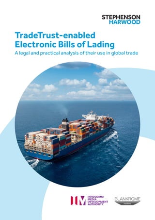 TradeTrust-enabled
Electronic Bills of Lading
A legal and practical analysis of their use in global trade
 