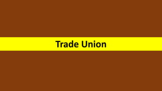 Trade Union
 