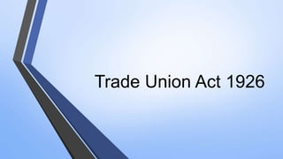 Trade Union Act 1926
 