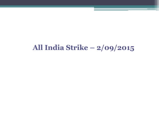 All India Strike – 2/09/2015
 