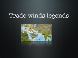 Trade Winds Legends