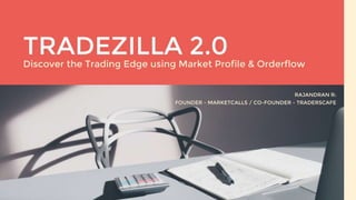 Tradezilla 2.0 - Discover Your Trading Edge Using Market Profile and Orderflow