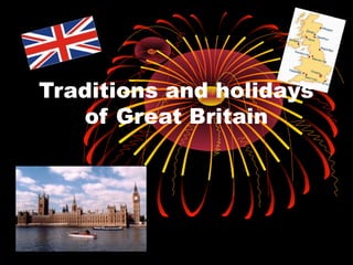 Traditions and holidays
of Great Britain

 