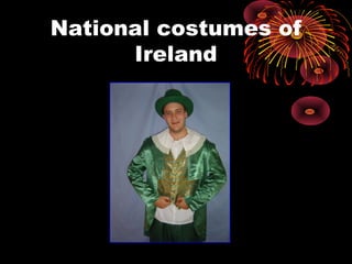 National costumes of
Ireland

 