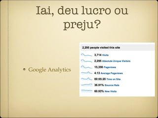 Iai, deu lucro ou preju? Google Analytics  