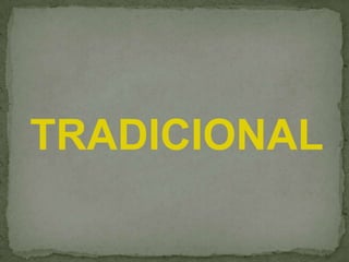 TRADICIONAL
 