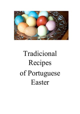 Tradicional
Recipes
of Portuguese
Easter
 