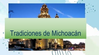 Tradiciones de Michoacán
 
