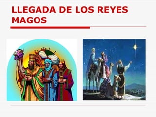 LLEGADA DE LOS REYES MAGOS 
