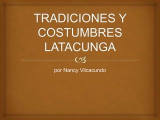 por Nancy Vilcacundo
 