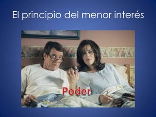 El principio del menor interés
 