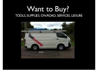 Want to Buy?
TOOLS, SUPPLIES, ON-ROAD, SERVICES, LEISURE

 