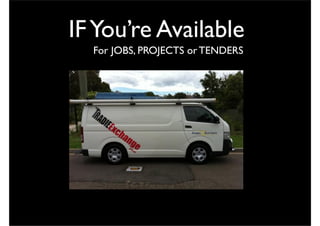 IF You’re Available
For JOBS, PROJECTS or TENDERS

 