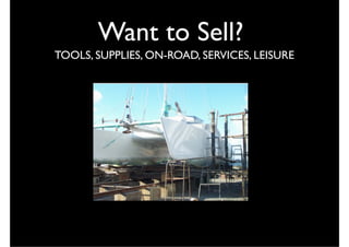 Want to Sell?
TOOLS, SUPPLIES, ON-ROAD, SERVICES, LEISURE

 