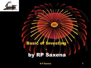 by RP Saxena
Basic of Investing
-
1R P Saxena
 
