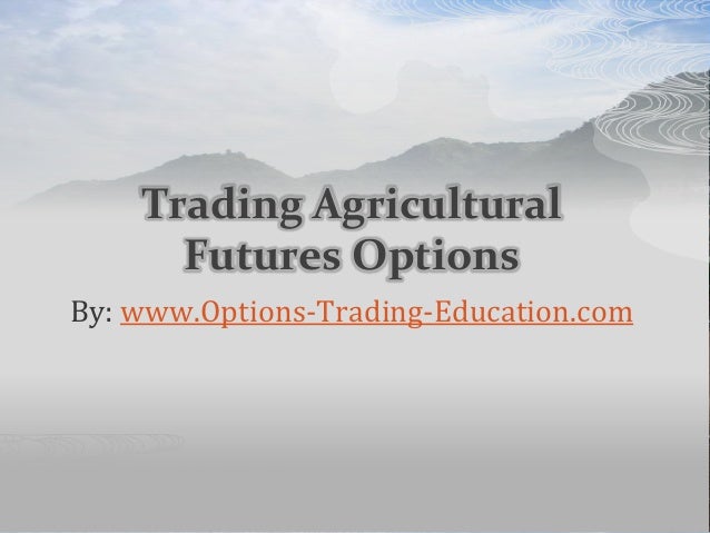Agricultural trade options