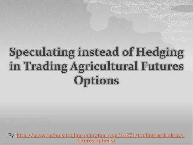 Agricultural trade options