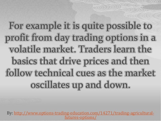 Trading in options and futures