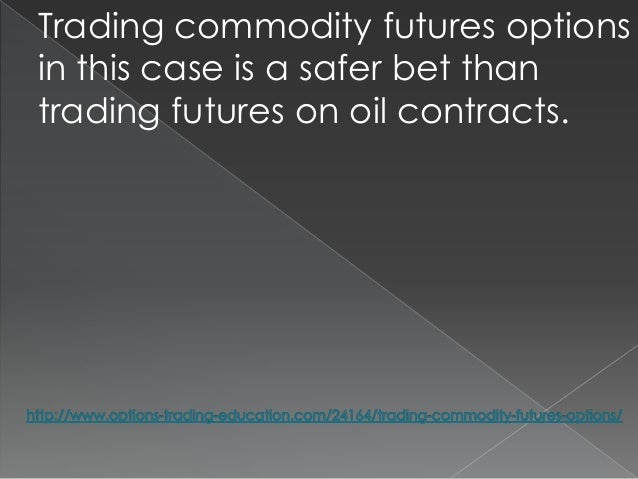 Commodity futures options trading