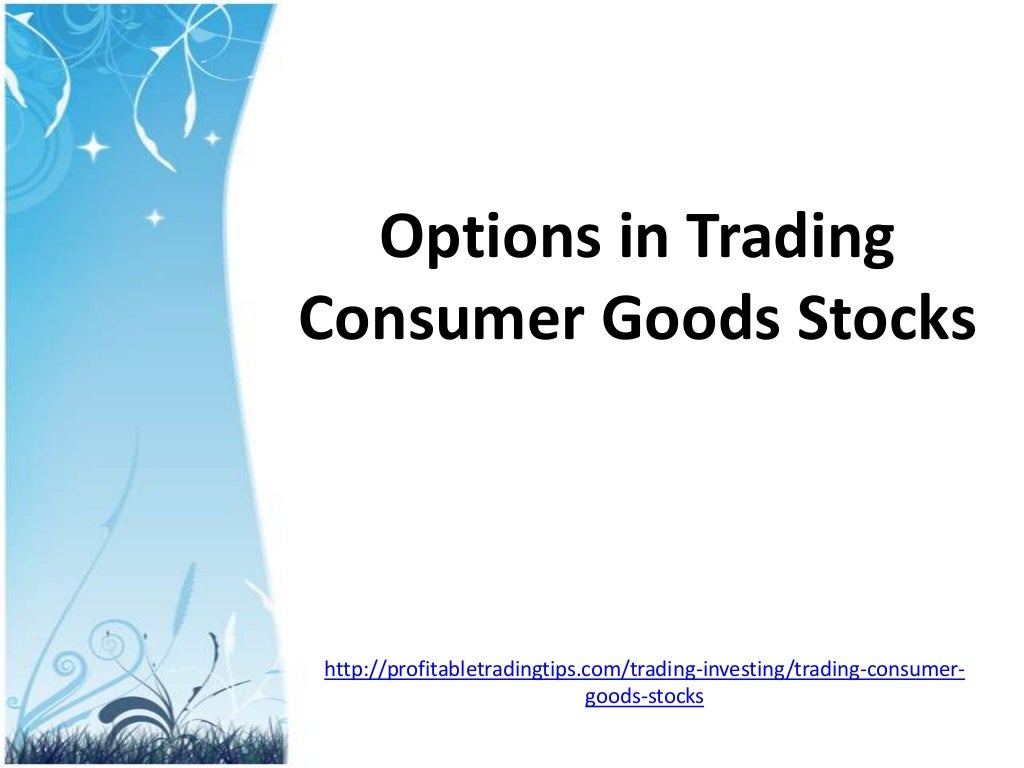 Trading Consumer Goods Stocks