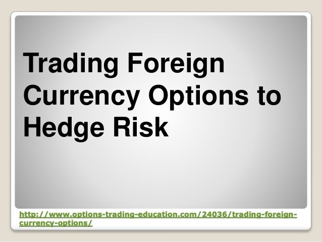 How are currency options traded