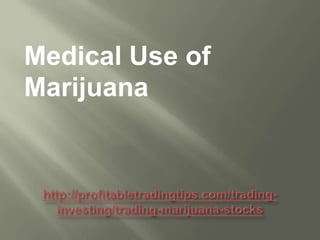 Medical Use of
Marijuana

 