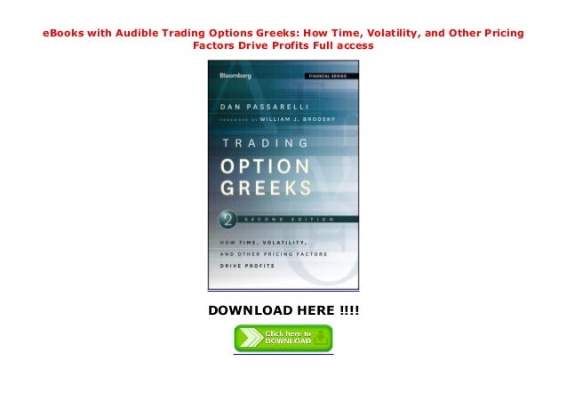 EBooks With Audible Trading Options Greeks How Time Volatility And 