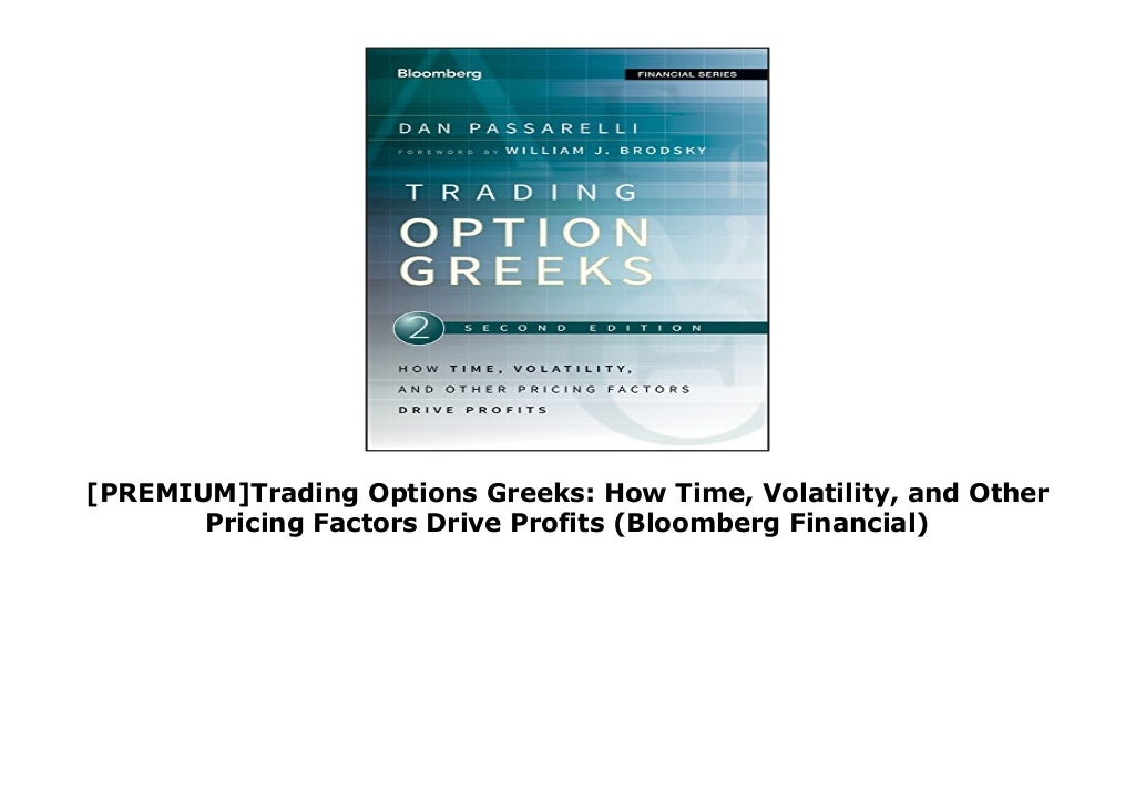  PREMIUM Trading Options Greeks How Time Volatility And Other Pric 