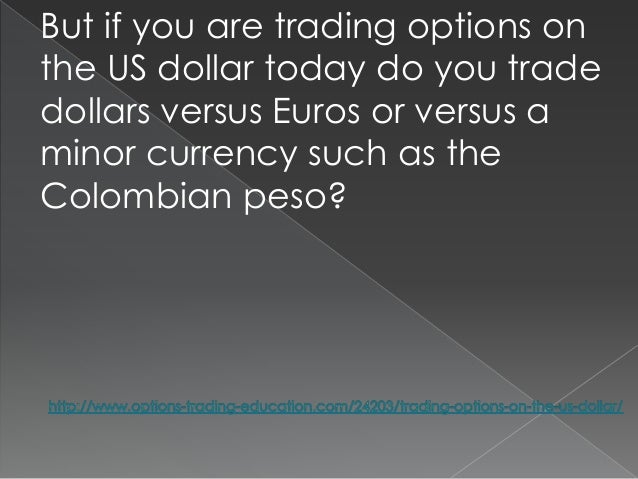 Us dollar options trading