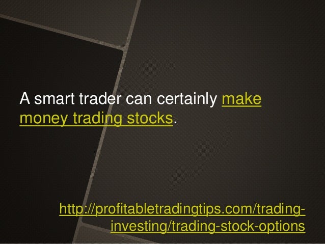 Stock or options trading