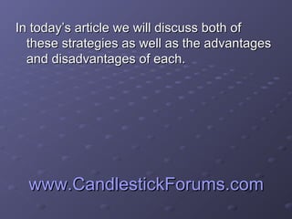 www.CandlestickForums.comwww.CandlestickForums.com
In today’s article we will discuss both ofIn today’s article we will di...