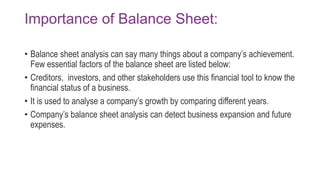 What is the purpose of balance sheet?
• The main purpose of the balance sheet is to show a company’s financial
status. Thi...